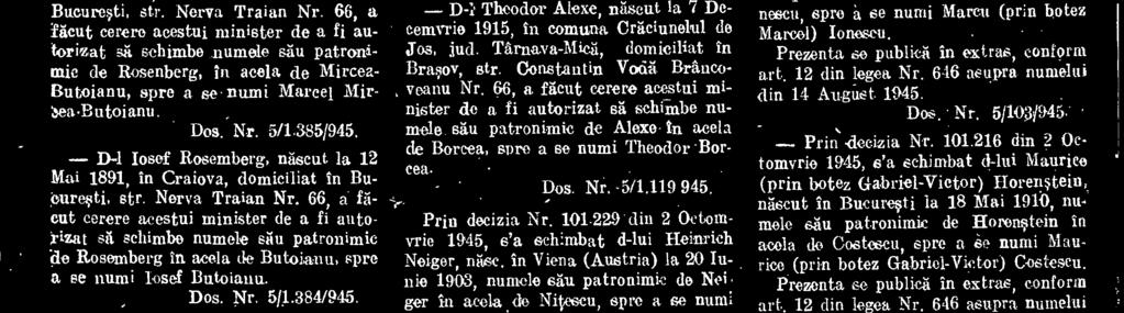 - D-1 losub Herscovici, naseut la 3 Mai 1915, In Iatsi. domiciliat let Buellresti, calea Mosilor Nr.