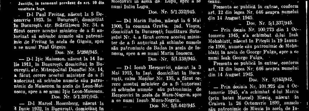4 6 - D-1 Iulitt Moiscovici, agent la 22 Aprilio 1921, In comuna Podul Turcului jud. Tecuci, demitiliat In Bucuresti, strada Dobroteasa Nr.