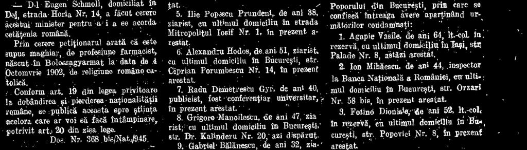Pamfil Seicaru, de ani 50, ziarist, fost director al ziarului Curentul", cu ltimul domiciliu in Bricuresti, str: General Angheloscu Nr. 92, asthzi disphrut. 2. Ion Dumitrescu.