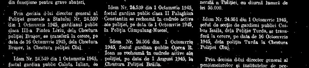 din 1 Oetomvrie 1945, fostull gardian public Oprea R. Ioan se ieolani n cadre% *live ails palitiei, pp data de 1 Await 1945, la CheStum Politiei. Mean Ne. 24.
