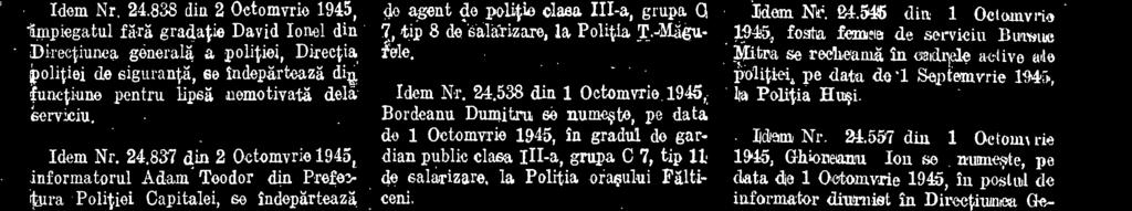 788 din 28 Septemyrje 1945, d-1 Dumitreseu M. Constantin se numeste pe data de 1 Oetomvrie 1945, In gradul de agent de politie clam III-a, grape).