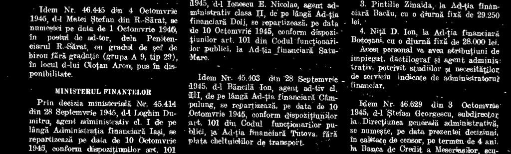 Nicolae, agent administrativ daia El, d pe lângti Ad-tie financiara Deli, se repartizeaza, pe data de 10 OCtomyrié 1945, conform dispozitiunilor art.., 101 din Codul.