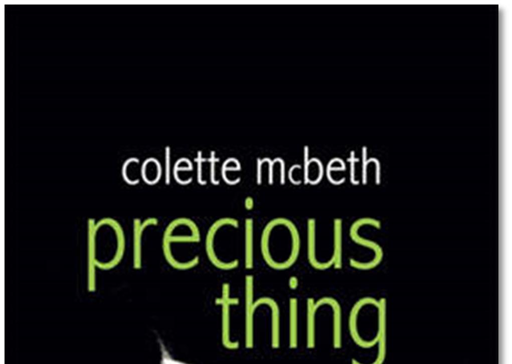Lovereading Reader reviews of Precious Thing by Colette McBeth Below are the complete reviews, written by Lovereading members. Linda Hill A thrilling and absorbing first time novel.