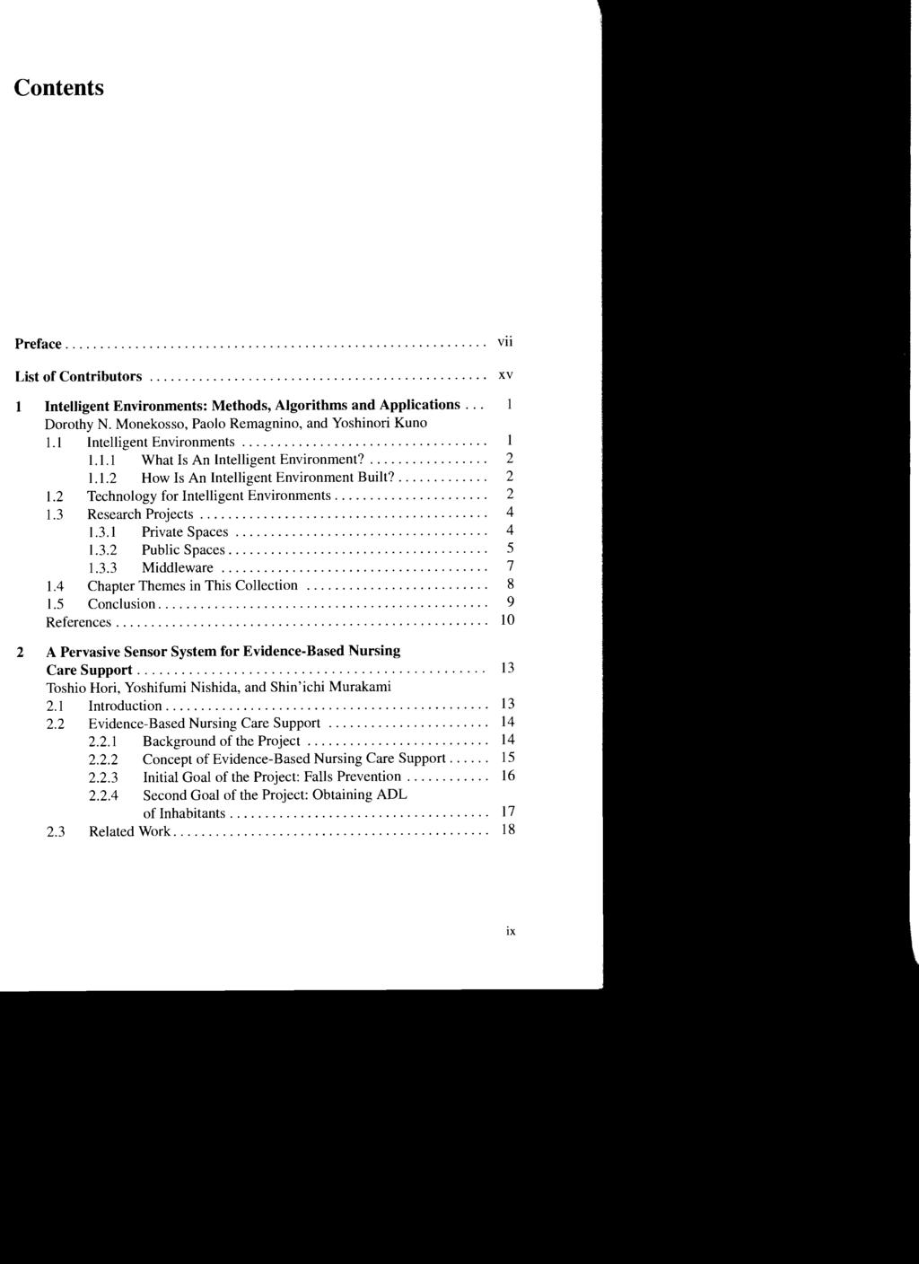Contents Preface............................................................ List of Contributors VB XV 1 Intelligent Environments: Methods, Algorithms and Applications... Dorothy N.