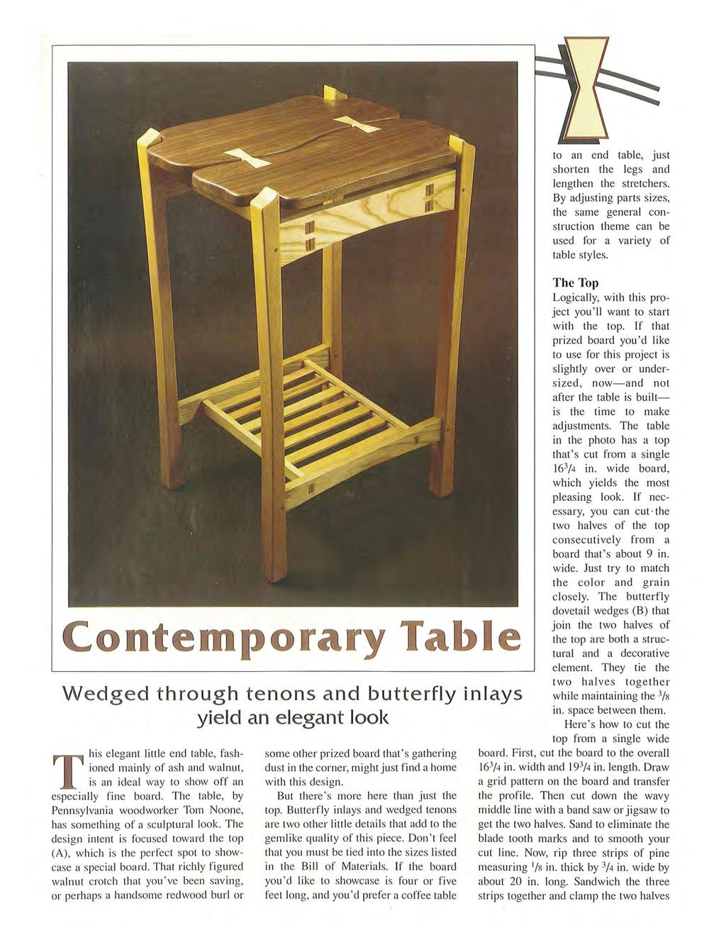 Conte 0 le Wedged through tenons and butterfly inlays yield an elegant look his elegant little end table, fashioned mainly of ash and walnut, T is an ideal way to show off an especially fine board.