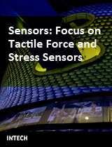 Sensors: Focus on Tactile Force and Stress Sensors Edited by Jose Gerardo Rocha and Senentxu Lanceros-Mendez ISBN 978-953-7619-31-2 Hard cover, 444 pages Publisher InTech Published online 01,