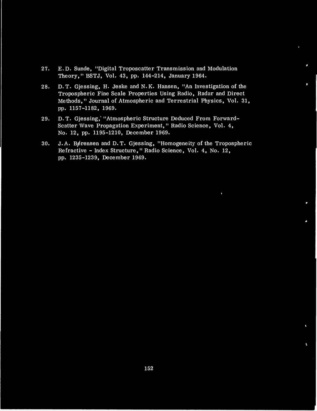 31, pp. 1157-1182, 1969. 29. D.T. Gjessing, "Atmospheric Structure Deduced From Forward- Scatter Wave Propagation Experiment," Radio Science, Vol. 4, No. 12, pp.