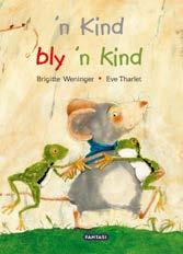 Reading books ALL OF THESE BOOKS: n Kind bly n kind 978 1 920134 03 7 Price: R99,90 215 x 287 mm The two frog kids are all alone in