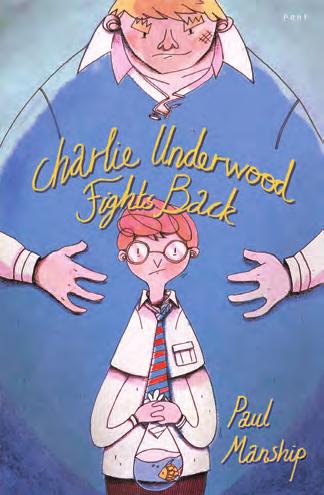 Charlie Underwood 9-11 years Fights Back Paul Manship 9781848518278 Charlie Underwood hopes that he has found a bully-free zone by moving to a new school.