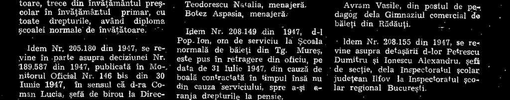 JONITORUL OFICIAL (Partea I B) Nr. 176 spre a-si aranja drepturile la pen-. sie: Teodorescu Natalia, menajerd. Botez Aspasia, menajerd. Ideal Nr. 208.149.