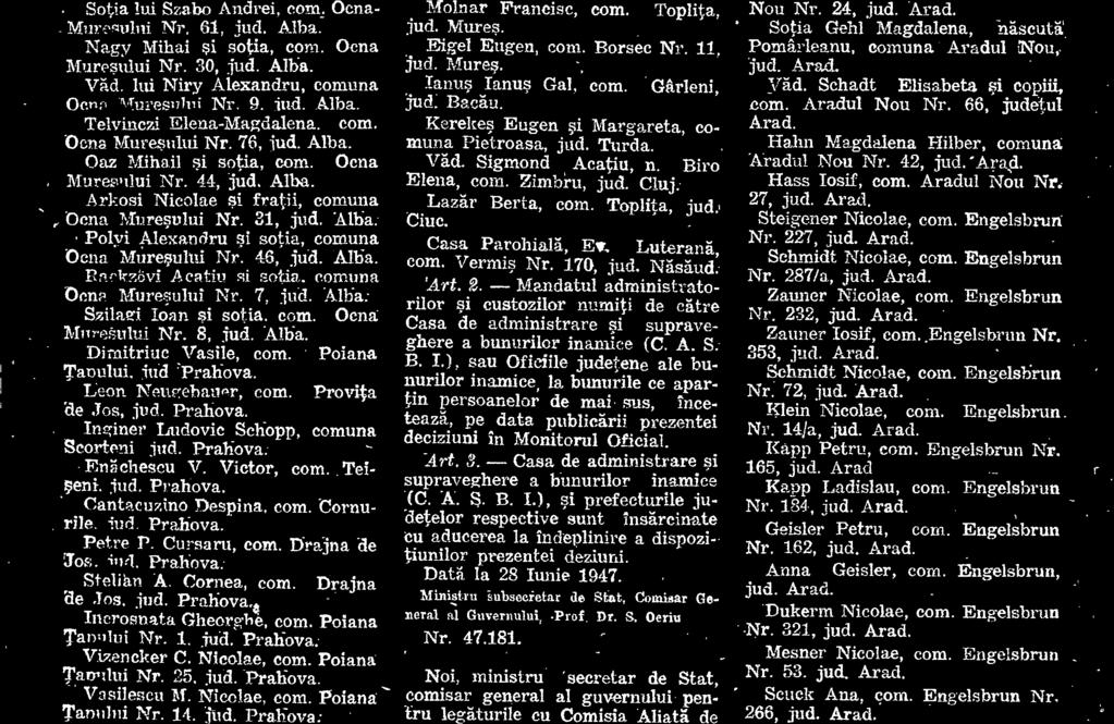 826, publicatâ in Monito-. rul Oficial Nr. 243 din 19 Octoraa vrie 1946; VAzând i avizele comisiei consul. tative, instituiti prin deciziunea.35.313, publicatà In Monitorul Oft, cial Nr.
