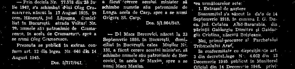 chafner, in acela de Voiculescu, spre a se numi Rudolf Voiculescu. Dos. 9941947. D-I Ignat Sadovnicov, näscut la 11 Februarie 1924, In ciiia in Ploíeti, strada I. L. Carageale Nr.