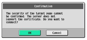 (PageScope Web Connection), and set validation to 'OFF'. When you restart the device, if a Certificate verification message is displayed, perform the following steps: 1.