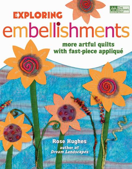 written-dream LANDSCAPES: Artful Quilts with Fast-Piece Applique EXPLORING EMBELLISHMENTS: More Artful Quilts with Fast-Piece Applique My work also appears as part of: The Quilt Show #406- Simply