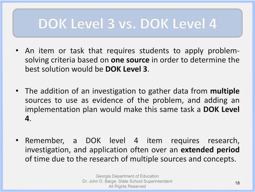 DOK Level 3 and DOK Level 4 both have complex items that require reasoning, yet there are distinct differences in each level.