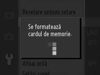 Formatare card memorie Selectaţi Da pentru a formata cardul de memorie.