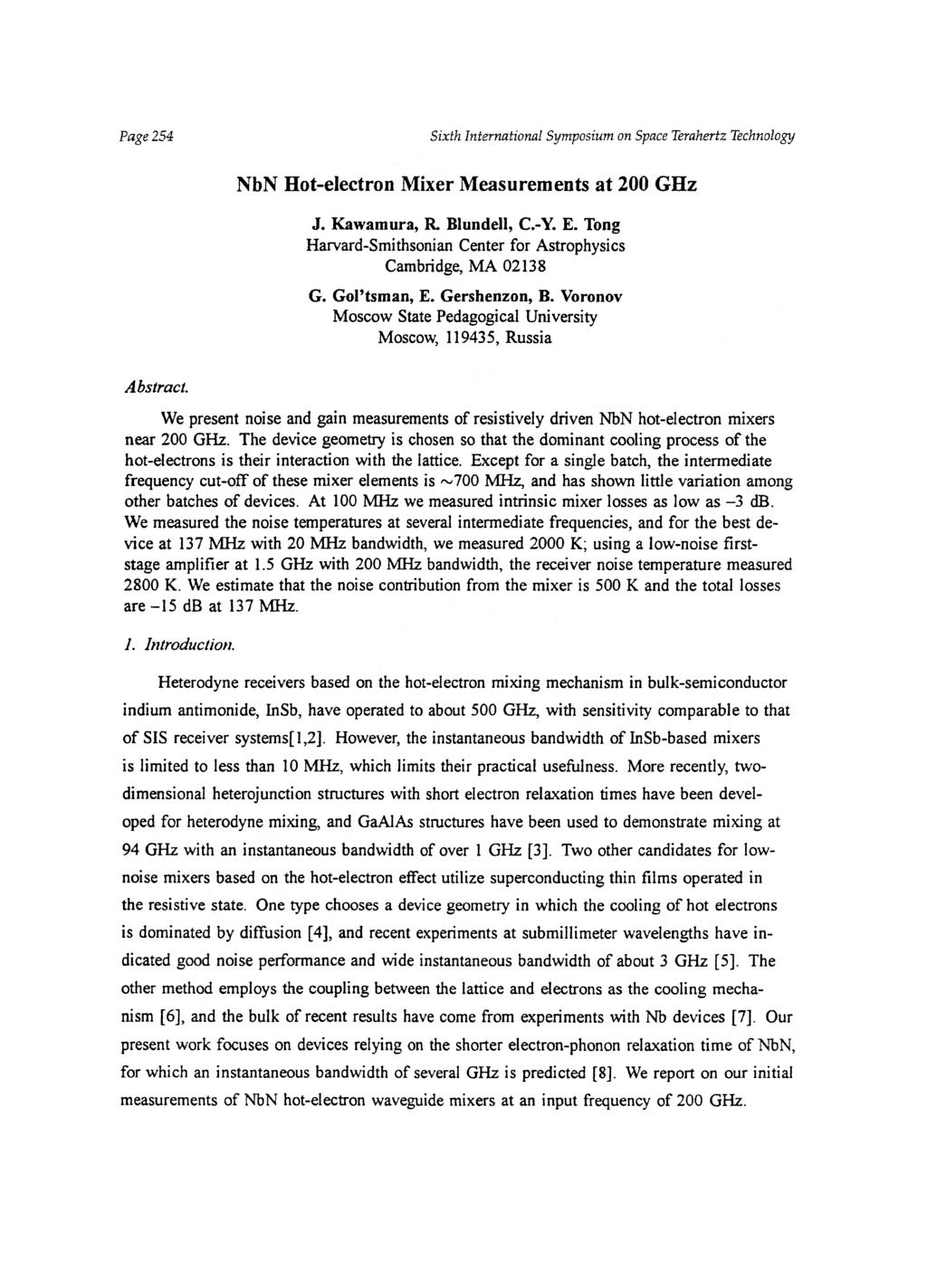 Page 254 Sixth International Symposium on Space Terahertz Technology NbN Hot-electron Mixer Measurements at 200 GHz J. Kawamura, R. Blundell, C.-Y. E.