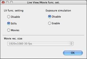 Live View/Movie func. set. window D X D Mk IV Select [Stills] for [LV func. setting] and a setting for [Exposure simulation], and click the [OK] button.