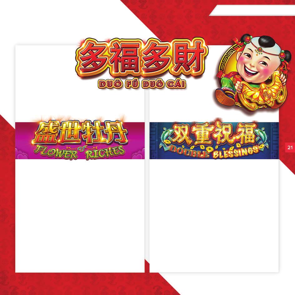 EQUINOX PC4 ASIA'S FAVOURITE LINK! 21 Flower of Riches is an exciting addition to the Du Fu Duo Cai link. A part of the highly popular ALL WAYS game mechanic.