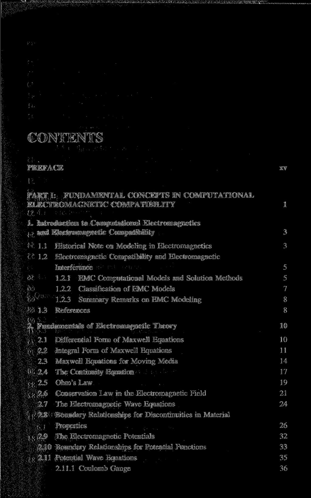 CONTENTS PREFACE PART I: FUNDAMENTAL CONCEPTS IN COMPUTATIONAL ELECTROMAGNETIC COMPATIBILITY 1 1. Introduction to Computational Electromagnetics and Electromagnetic Compatibility 3 1.