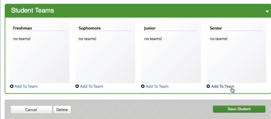 NOTE: You can also assign students to teams via the Teams tab (see page 12). w Select the team on which you want to place your student.