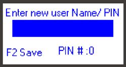 8.0 USER SETTINGS 8.1 Add User All users must be entered into the system. Users may be added as follows: A. Go to (4) User Setup in main menu. B. Scroll to (1) Add User C. Enter User Name D.