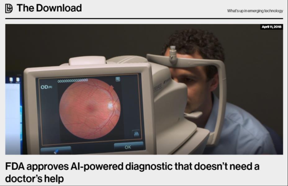 IDx-DR AI diagnostics Designed to detect severe diabetic retinopathy AI algorithm analyzes retinal images Images