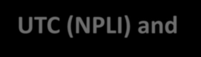 UTC (NPLI) and UTCr (NPLI) UTC (NPLI) and UTCr (NPLI) in Last One