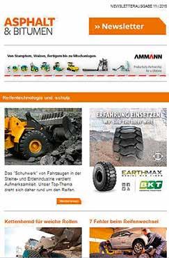 ADVERTISING IN THE ASPHALT & BITUMEN NEWSLETTER In our newsletters we provide detailed insights and summaries of the most important events of our industry and specialist subject appears in every