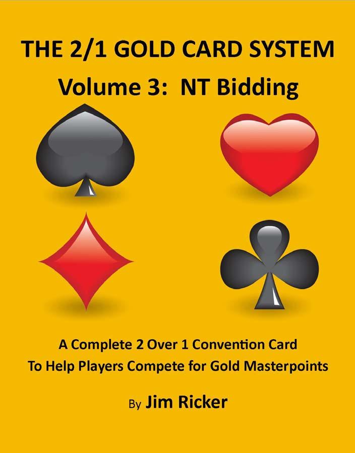 The Gold Card System is intended as a complete Conven on Card replacement (replacing SAYC) that is targeted towards Intermediate layers (Gold Rush compe tors).