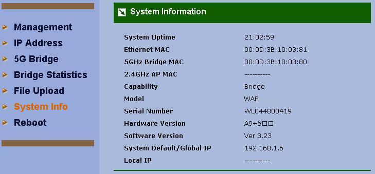 4.6 System Info This screen lists the important system information and software / hardware inventory data. System Uptime The operating time since the WAP-7000 was booted up.
