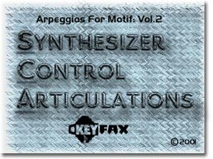 Synthesizer Control Articulations User Arpeggios for the Yamaha Motif Production Synthesizer From KEYFAX NewMedia INTRODUCTION Some people think that Arpeggios are a form of cheating; that using