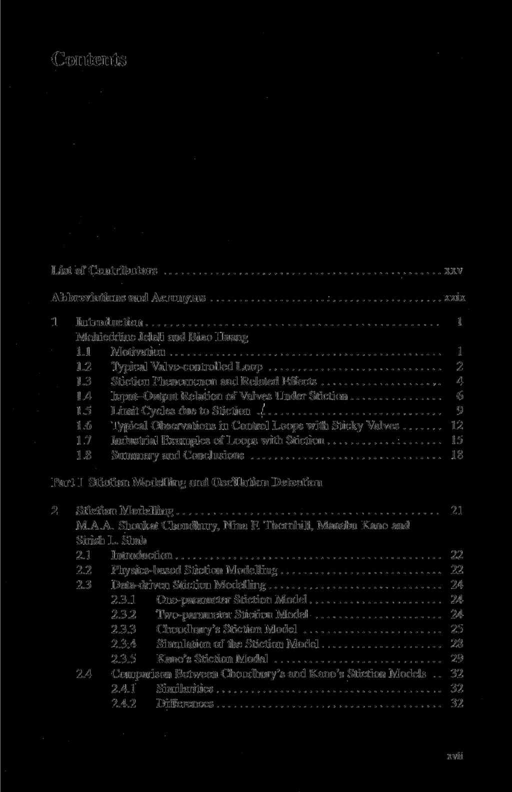 Contents List of Contributors Abbreviations and Acronyms xxv xxix 1 Introduction 1 Mohieddine Mali and Biao Huang 1.1 Motivation 1 1.2 Typical Valve-controlled Loop 2 1.