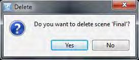 Working with scenes Click on Scenes > Delete Scene. The Delete window appears. Click on Yes. The scene is deleted.