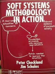 Peter Checkland: Soft Systems Methodology Peter Checkland: Systems thinking, Systems