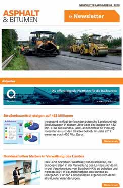 ADVERTISING IN THE ASPHALT & BITUMEN NEWSLETTER In our newsletters we provide detailed insights and summaries of the most important events of our industry and specialist subject appears in every