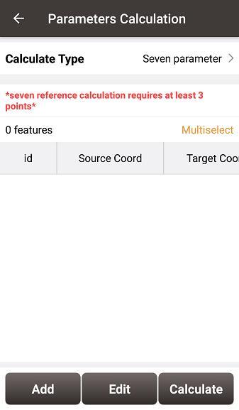 Figure 2.30 Parameters Calculation Select seven parameter for Calculate Type, click [Add] on the bottom left to input the known points. Figure 2.