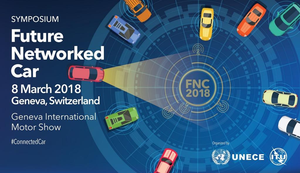 Successful 13th Symposium (FNC-2018) on the Future Networked Car (@ Geneva International Motor Show) FNC