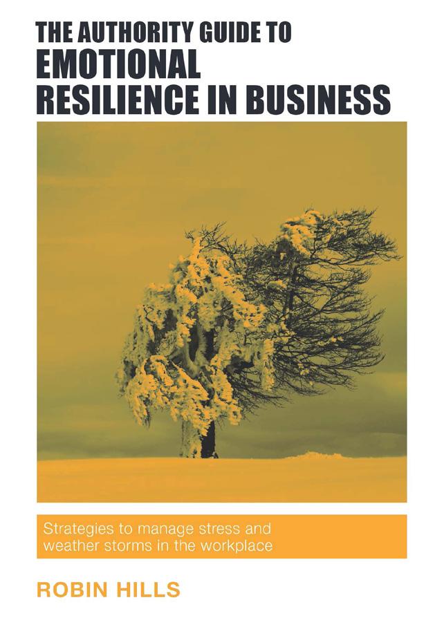 The emotional resilience of those involved in a business will contribute significantly to the organisation s success.