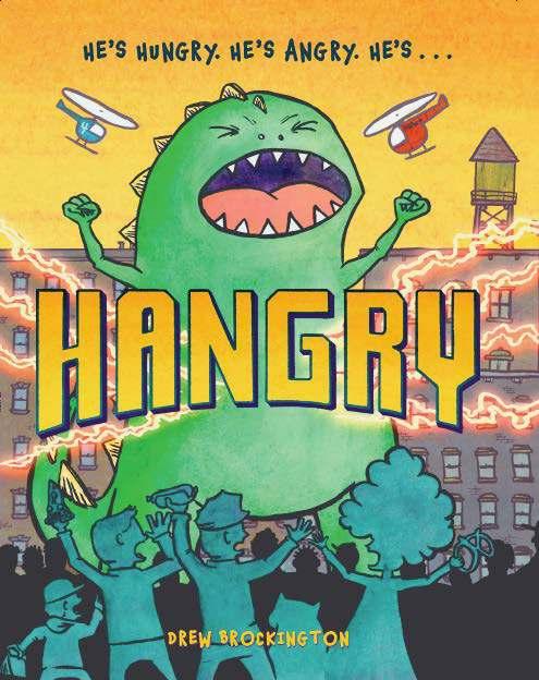 Hangry By Drew Brockington Ages: 4 8 Page Count: 40 On-Sale: Jun.