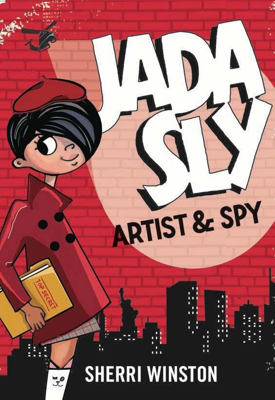 Jada Sly, Artist and Spy By Sherri Winston Ages: 8 12 Page Count: 272 On-Sale: May 14, 2019