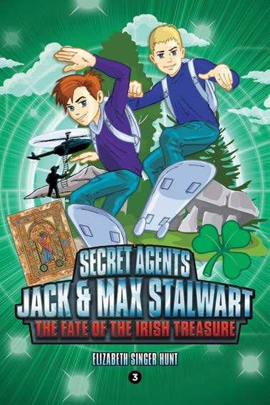 Secret Agents Jack and Max Stalwart By Elizabeth Singer Hunt, Brian Williamson The Fate of the Irish Treasure: Ireland (Book 3) The Race for