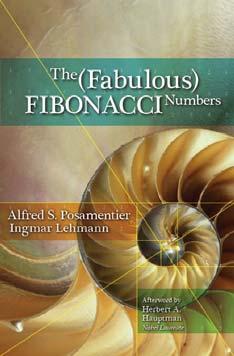 The (abulous) ibonacci Numbers Alfred S. Posamentier & Ingmar Lehmann Afterword by Herbert Hauptman, Nobel Laureate Amherst (New York), Prometheus Books, 007, 385 p.