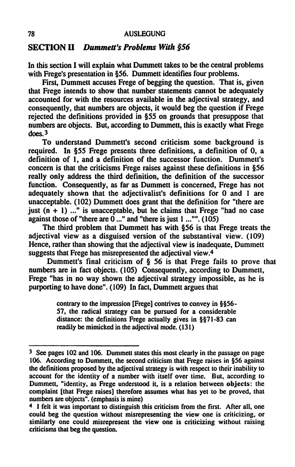 78 AUSLEGUNG SECTION II Dummett's Problems With 56 In this section I will explain what Dummett takes to be the central problems with Frege's presentation in 56. Dummett identifies four problems.