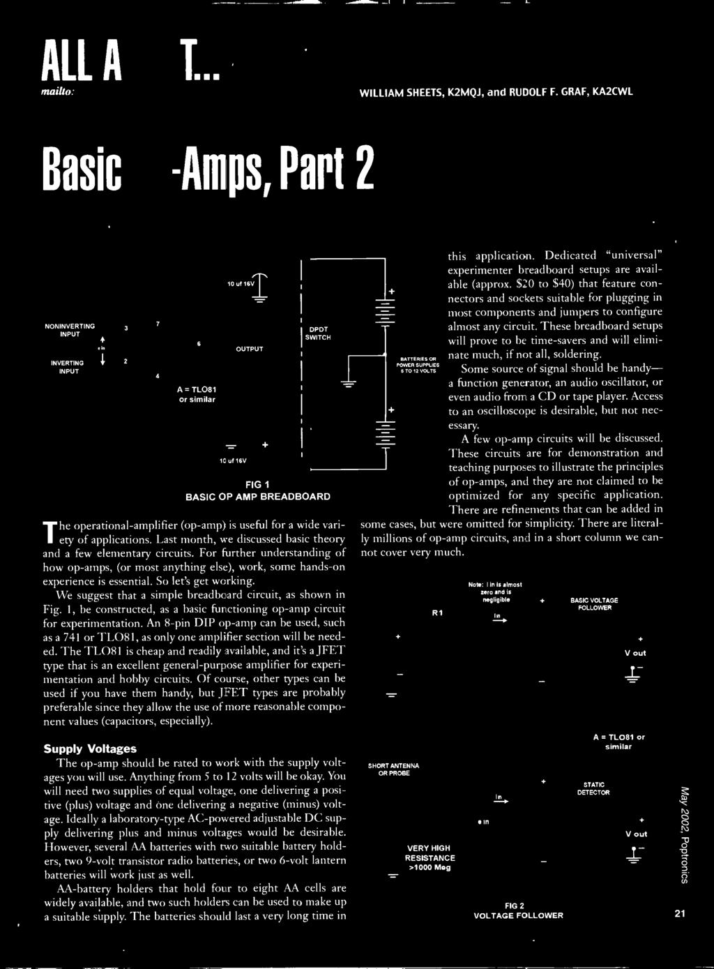 Last month, we discussed basic theory and a few elementary circuits. For further understanding of how op -amps, (or most anything else), work, some hands -on experience is essential.