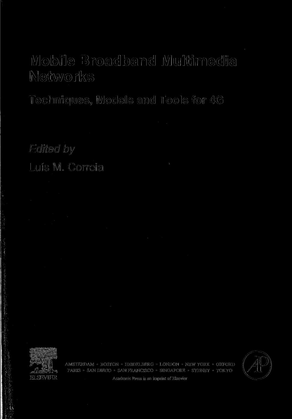 Mobile Broadband Multimedia Networks Techniques, Models and Tools for 4G Edited by Luis M.