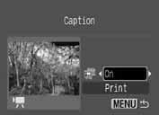 2 If necessary, set (Caption) to [On] or [Off]. If you set (Caption) to [On], you can print the file number and the elapsed time of the frame at the same time.