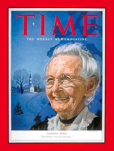 No one really knows of Anne Mary Robertson Moses by her real name, everyone calls her Grandma Moses because she started her painting career as a
