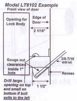 Model 8102LT: Drill out channel inside deadbolt hole for lugs to travel on bolthousing with a 3/8 to 7/16 drill bit, using the picture at left as a reference.