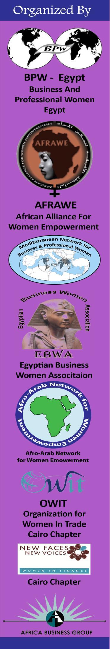 12 th African Congress for Women Entrepreneurs 5 th Anniversary of Mediterranean Network for Business & Professional Women 5 th Cairo Women Empowerment Summit In collaboration with 16 th Afro Arab